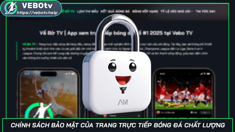Chính sách bảo mật của trang trực tiếp bóng đá chất lượng Chính sách bảo mật của trang trực tiếp bóng đá chất lượng