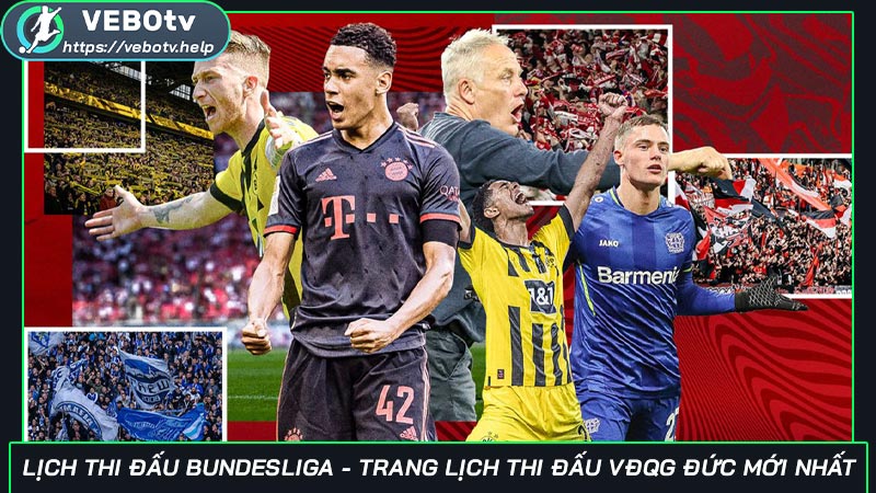 Lịch thi đấu Bundesliga - Trang Lịch thi đấu VĐQG Đức mới nhất