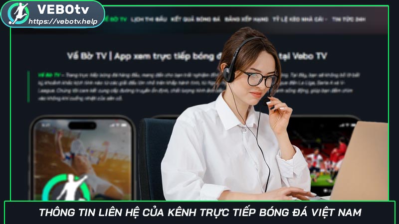 Thông tin liên hệ của kênh trực tiếp bóng đá Việt Nam Thông tin liên hệ của kênh trực tiếp bóng đá Việt Nam